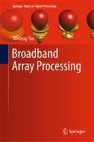 Shefeng Yan - Broadband Array Processing