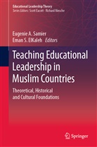 Eugeni A Samier, Eugenie A Samier, Eman S. Elkaleh, S ElKaleh, S ElKaleh, Eugenie A. Samier - Teaching Educational Leadership in Muslim Countries