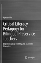 Hyesun Cho - Critical Literacy Pedagogy for Bilingual Preservice Teachers