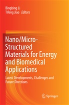 Jiao, Jiao, Tifeng Jiao, Bingbin Li, Bingbing Li - Nano/Micro-Structured Materials for Energy and Biomedical Applications