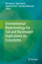 Rita Kundu, Susmita Mukherjee, Raji Narula, Rajiv Narula, Rajashree Paul, Rajashree Paul et al - Environmental Biotechnology For Soil and Wastewater Implications on Ecosystems