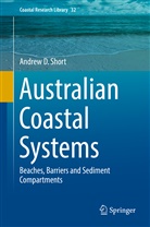 Andrew D Short, Andrew D. Short, Andrew Damien Short - Australian Coastal Systems, 2 Teile