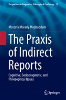 Mostafa Morady Moghaddam - The Praxis of Indirect Reports