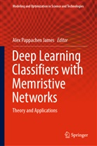 Alex Pappachen James, Ale Pappachen James, Alex Pappachen James - Deep Learning Classifiers with Memristive Networks