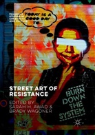 Sarah H. Awad, Sara H Awad, Sarah H Awad, Wagoner, Wagoner, Brady Wagoner - Street Art of Resistance