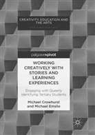 Michae Crowhurst, Michael Crowhurst, Michael Emslie - Working Creatively with Stories and Learning Experiences