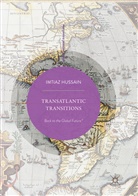 Imtiaz Hussain - Transatlantic Transitions