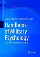 Paul T. Bartone, Stephen V. Bowles, T Bartone, T Bartone, Stephe V Bowles, Stephen V Bowles - Handbook of Military Psychology