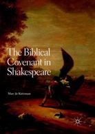 Mary Jo Kietzman - The Biblical Covenant in Shakespeare