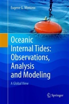 Eugene G Morozov, Eugene G. Morozov - Oceanic Internal Tides: Observations, Analysis and Modeling