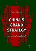 Lukas K Danner, Lukas K. Danner - China's Grand Strategy