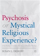Susan L DeHoff, Susan L. DeHoff - Psychosis or Mystical Religious Experience?