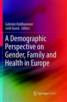 Gabriel Doblhammer, Gabriele Doblhammer, Gumà, Gumà, Jordi Gumà - A Demographic Perspective on Gender, Family and Health in Europe
