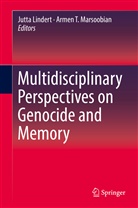 Jutt Lindert, Jutta Lindert, Armen T. Marsoobian, T Marsoobian, T Marsoobian - Multidisciplinary Perspectives on Genocide and Memory