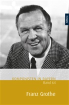 Theres Henkel, Theresa Henkel, Messmer, Messmer, Franzpeter Messmer, Alexander L. Suder - Komponisten in Bayern - 64: Franz Grothe