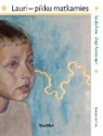 Tuula Pere, Virpi Nieminen - Lauri - pikku matkamies: Finnish Edition of "Leo, the Little Wanderer"