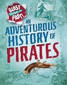 Izzi Howell, Howell Izzi - Blast Through the Past: An Adventurous History of Pirates