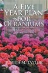 Judith Taylor, Judith M. Taylor - A Five Year Plan for Geraniums