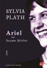 Sylvia Plath - Ariel ve Secme Siirler