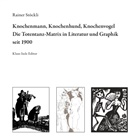 Rainer Stöckli - Knochenmann, Knochenhund, Knochenvogel