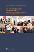 Gunnar Bender, Ralf Herbrich, Klau Siebenhaar, Klaus Siebenhaar - Mit Optimismus in die Zukunft schauen Künstliche Intelligenz - Chancen und Rahmenbedingungen