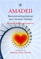 Ingeburg Maria Schmitz - Amadeii - Bewusstseinsprozesse zum inneren Frieden