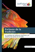 Mayuresh Kumar - Esclavos de la tradición