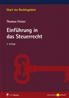 Hans-Wolfgang Arndt, Thomas Fetzer - Einführung in das Steuerrecht