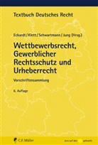 Bernd Eckardt, Ingo Jung, Diete Klett, Dieter Klett, Rolf Schwartmann, Rolf Schwartmann u a - Wettbewerbsrecht, Gewerblicher Rechtsschutz und Urheberrecht