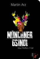 Martin Arz - Münchner Gsindl