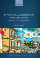 Lucas Lixinski, Lucas (Associate Professor Lixinski, Lixinski Lucas - International Heritage Law for Communities