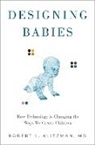 Robert Klitzman, Robert (Professor of Psychiatry Klitzman, Klitzman Robert - Designing Babies
