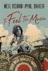 Phil Baker, Baker Phil, Neil Young, Young Neil - To Feel the Music
