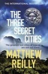 Matthew Reilly, Reilly Matthew - The Three Secret Cities