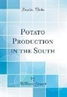 William Stuart - Potato Production in the South (Classic Reprint)