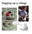 David Frankel - Digging up a village