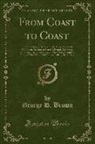 George D. Brown - From Coast to Coast