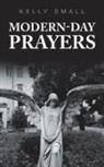 Kelly Small - Modern-Day Prayers