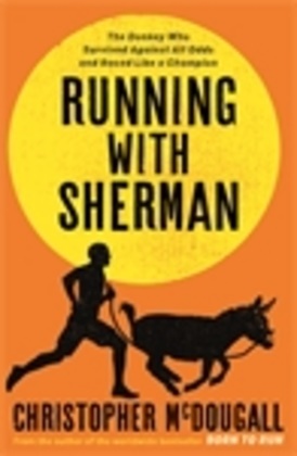 Christopher McDougall - Running with Sherman