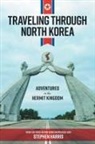 Stephen Harris - Traveling Through North Korea