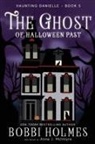 Bobbi Holmes, Anna J McIntyre, Anna J. McIntyre, Elizabeth Mackey - The Ghost of Halloween Past