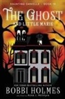 Bobbi Holmes, Anna J McInyre, Anna J. McInyre, Elizabeth Mackey - The Ghost and Little Marie