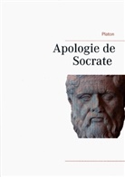 Platon Platon - Apologie de Socrate