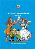Mosaik Team, MOSAIK Team, Mosaik Team, MOSAIK Team, Klaus D. Schleiter - MOSAIK Sammelband - Der Ball zu Versailles