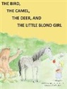 James C. Johnston - The Bird, the Camel, the Deer and the Little Blond Girl