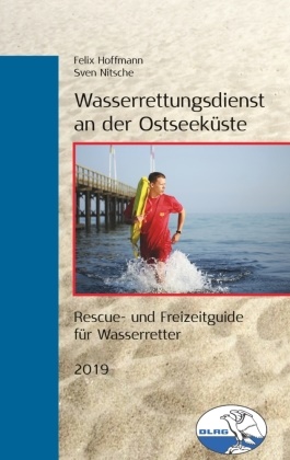 Feli Hoffmann, Felix Hoffmann, Nitsche, Nitsche, Sven Nitsche - Wasserrettungsdienst an der Ostseeküste Rescue- und Freizeitguide für Wasserretter