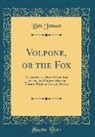 Ben Jonson - Volpone, or the Fox