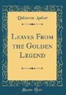Unknown Author - Leaves from the Golden Legend (Classic Reprint)