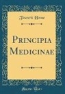 Francis Home - Principia Medicinae (Classic Reprint)