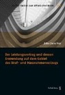 Erika Diane Frey - Der Leistungsvertrag und dessen Anwendung auf dem Gebiet des Straf- und Massnahmenvollzugs